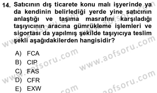 Dış Ticaretin Finansmanı ve Teşviki Dersi 2022 - 2023 Yılı Yaz Okulu Sınav Soruları 14. Soru