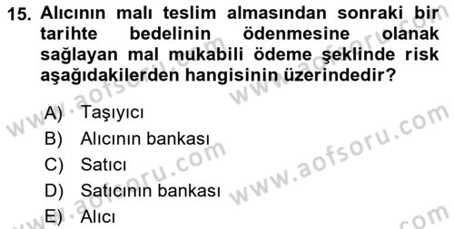 Dış Ticaretin Finansmanı ve Teşviki Dersi 2022 - 2023 Yılı Yaz Okulu Sınav Soruları 15. Soru