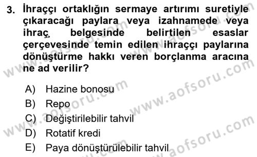 Dış Ticaretin Finansmanı ve Teşviki Dersi 2022 - 2023 Yılı Yaz Okulu Sınav Soruları 3. Soru
