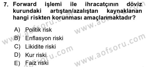 Dış Ticaretin Finansmanı ve Teşviki Dersi 2022 - 2023 Yılı Yaz Okulu Sınav Soruları 7. Soru
