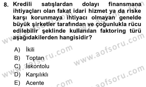 Dış Ticaretin Finansmanı ve Teşviki Dersi 2022 - 2023 Yılı Yaz Okulu Sınav Soruları 8. Soru