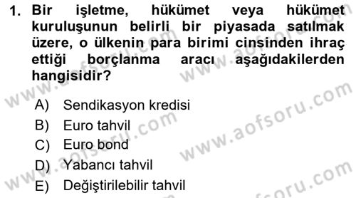 Dış Ticaretin Finansmanı ve Teşviki Dersi 2023 - 2024 Yılı (Vize) Ara Sınav Soruları 1. Soru