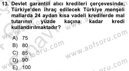 Dış Ticaretin Finansmanı ve Teşviki Dersi 2023 - 2024 Yılı (Vize) Ara Sınav Soruları 13. Soru