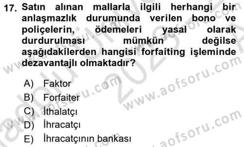 Dış Ticaretin Finansmanı ve Teşviki Dersi 2023 - 2024 Yılı (Vize) Ara Sınav Soruları 17. Soru