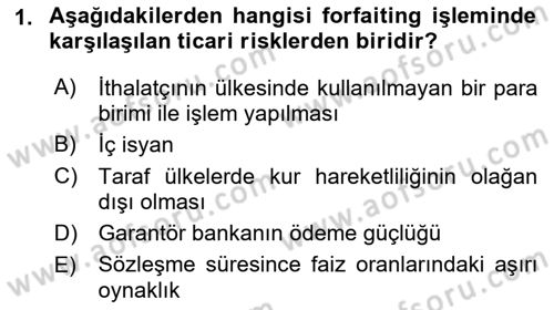 Dış Ticaretin Finansmanı ve Teşviki Dersi 2023 - 2024 Yılı (Final) Dönem Sonu Sınav Soruları 1. Soru