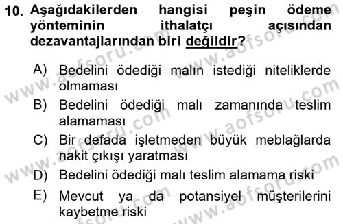 Dış Ticaretin Finansmanı ve Teşviki Dersi 2023 - 2024 Yılı (Final) Dönem Sonu Sınav Soruları 10. Soru