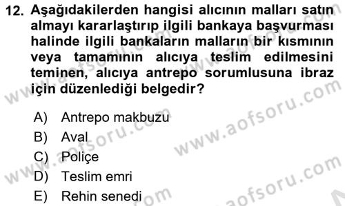 Dış Ticaretin Finansmanı ve Teşviki Dersi 2023 - 2024 Yılı (Final) Dönem Sonu Sınav Soruları 12. Soru
