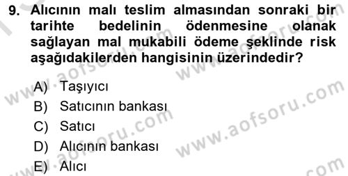 Dış Ticaretin Finansmanı ve Teşviki Dersi 2023 - 2024 Yılı (Final) Dönem Sonu Sınav Soruları 9. Soru