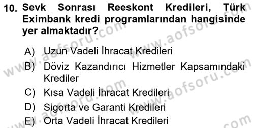 Dış Ticaretin Finansmanı ve Teşviki Dersi 2023 - 2024 Yılı Yaz Okulu Sınav Soruları 10. Soru