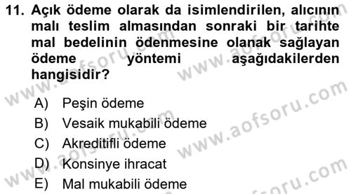 Dış Ticaretin Finansmanı ve Teşviki Dersi 2023 - 2024 Yılı Yaz Okulu Sınav Soruları 11. Soru