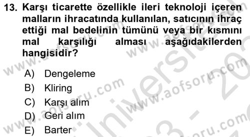 Dış Ticaretin Finansmanı ve Teşviki Dersi 2023 - 2024 Yılı Yaz Okulu Sınav Soruları 13. Soru
