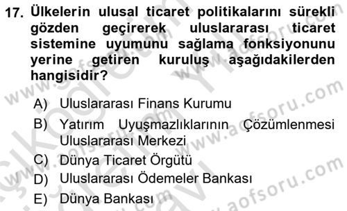 Dış Ticaretin Finansmanı ve Teşviki Dersi 2023 - 2024 Yılı Yaz Okulu Sınav Soruları 17. Soru