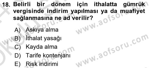 Dış Ticaretin Finansmanı ve Teşviki Dersi 2023 - 2024 Yılı Yaz Okulu Sınav Soruları 18. Soru