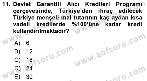 Dış Ticaretin Finansmanı ve Teşviki Dersi Ara Sınavı Deneme Sınav Soruları 11. Soru