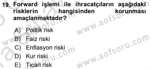 Dış Ticaretin Finansmanı ve Teşviki Dersi Ara Sınavı Deneme Sınav Soruları 19. Soru