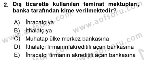 Dış Ticaretin Finansmanı ve Teşviki Dersi 2024 - 2025 Yılı (Vize) Ara Sınav Soruları 2. Soru