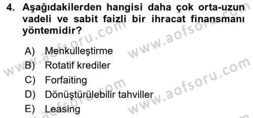 Dış Ticaretin Finansmanı ve Teşviki Dersi 2024 - 2025 Yılı (Vize) Ara Sınav Soruları 4. Soru