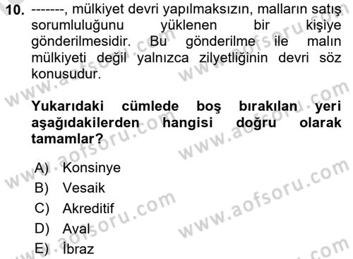 Dış Ticaretin Finansmanı ve Teşviki Dersi 2024 - 2025 Yılı (Final) Dönem Sonu Sınav Soruları 10. Soru