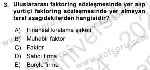 Dış Ticaretin Finansmanı ve Teşviki Dersi 2024 - 2025 Yılı (Final) Dönem Sonu Sınav Soruları 3. Soru