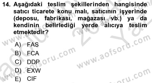 Dış Ticaretin Finansmanı ve Teşviki Dersi 2024 - 2025 Yılı Yaz Okulu Sınav Soruları 14. Soru