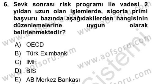 Dış Ticaretin Finansmanı ve Teşviki Dersi 2024 - 2025 Yılı Yaz Okulu Sınav Soruları 6. Soru