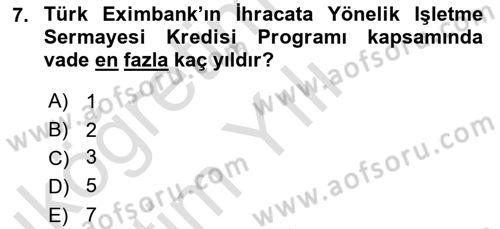 Dış Ticaretin Finansmanı ve Teşviki Dersi 2024 - 2025 Yılı Yaz Okulu Sınav Soruları 7. Soru