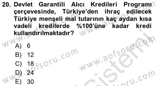 Dış Ticaretin Finansmanı ve Teşviki Dersi 2025 - 2026 Yılı (Vize) Ara Sınav Soruları 20. Soru