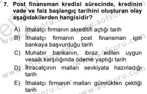 Dış Ticaretin Finansmanı ve Teşviki Dersi 2025 - 2026 Yılı (Vize) Ara Sınav Soruları 7. Soru