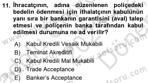 Dış Ticaretin Finansmanı ve Teşviki Dersi 2025 - 2026 Yılı (Final) Dönem Sonu Sınav Soruları 11. Soru