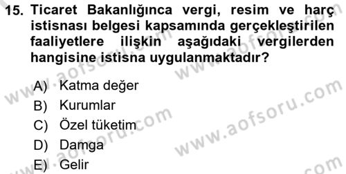 Dış Ticaretin Finansmanı ve Teşviki Dersi 2025 - 2026 Yılı (Final) Dönem Sonu Sınav Soruları 15. Soru