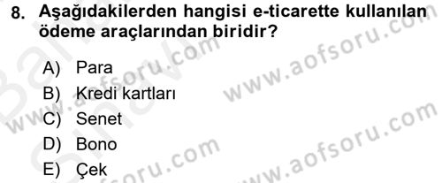 Elektronik Ticaret Dersi 2015 - 2016 Yılı (Vize) Ara Sınavı 8. Soru