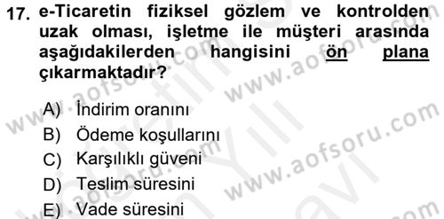 Elektronik Ticaret Dersi 2017 - 2018 Yılı (Vize) Ara Sınav Soruları 17. Soru