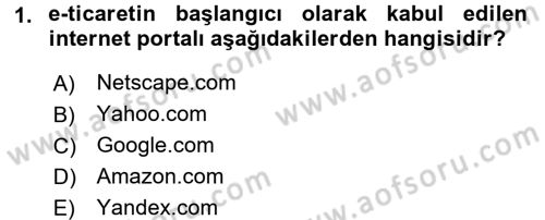 Elektronik Ticaret Dersi 2017 - 2018 Yılı (Final) Dönem Sonu Sınav Soruları 1. Soru