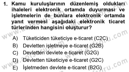 Elektronik Ticaret Dersi 2018 - 2019 Yılı (Final) Dönem Sonu Sınav Soruları 1. Soru