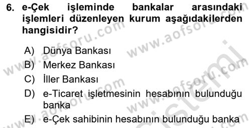 Elektronik Ticaret Dersi 2021 - 2022 Yılı (Vize) Ara Sınav Soruları 6. Soru