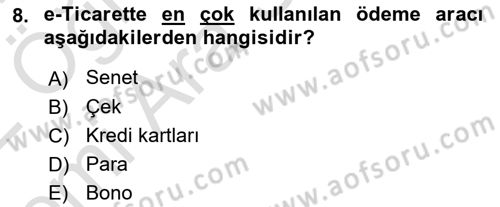 Elektronik Ticaret Dersi 2021 - 2022 Yılı (Vize) Ara Sınav Soruları 8. Soru
