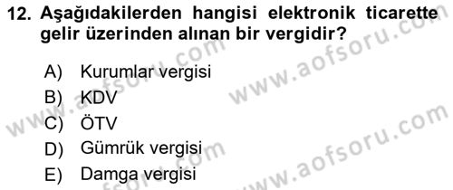 Elektronik Ticaret Dersi 2023 - 2024 Yılı Yaz Okulu Sınav Soruları 12. Soru