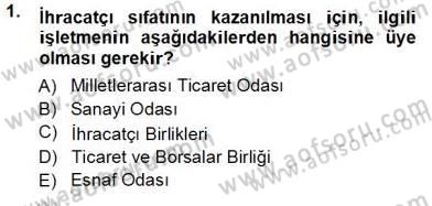 Gümrük Mevzuatı Dersi 2012 - 2013 Yılı (Vize) Ara Sınav Soruları 1. Soru
