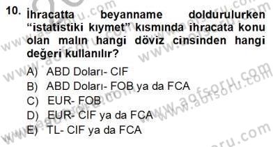 Gümrük Mevzuatı Dersi 2012 - 2013 Yılı (Vize) Ara Sınav Soruları 10. Soru