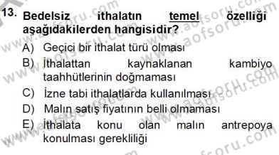 Gümrük Mevzuatı Dersi 2012 - 2013 Yılı (Vize) Ara Sınav Soruları 13. Soru