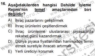 Gümrük Mevzuatı Dersi 2012 - 2013 Yılı (Vize) Ara Sınav Soruları 16. Soru