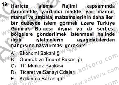 Gümrük Mevzuatı Dersi 2012 - 2013 Yılı (Vize) Ara Sınav Soruları 19. Soru