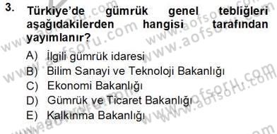 Gümrük Mevzuatı Dersi 2012 - 2013 Yılı (Vize) Ara Sınav Soruları 3. Soru