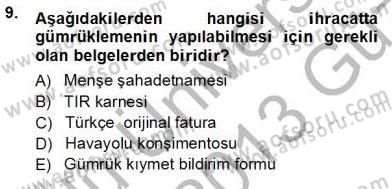 Gümrük Mevzuatı Dersi 2012 - 2013 Yılı (Vize) Ara Sınav Soruları 9. Soru