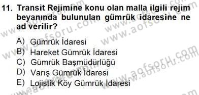 Gümrük Mevzuatı Dersi 2012 - 2013 Yılı (Final) Dönem Sonu Sınav Soruları 11. Soru