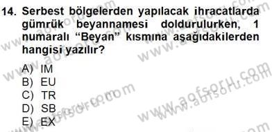 Gümrük Mevzuatı Dersi 2012 - 2013 Yılı (Final) Dönem Sonu Sınav Soruları 14. Soru