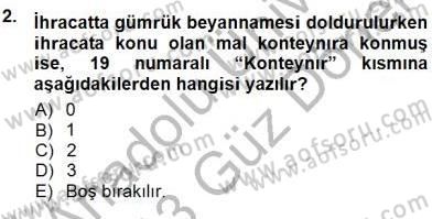 Gümrük Mevzuatı Dersi 2012 - 2013 Yılı (Final) Dönem Sonu Sınav Soruları 2. Soru