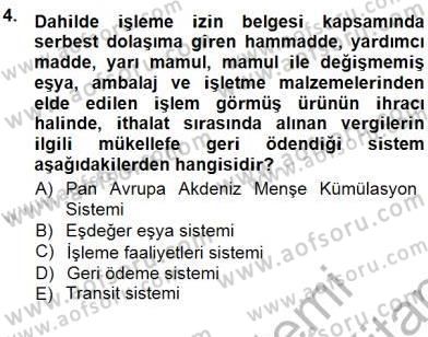 Gümrük Mevzuatı Dersi 2012 - 2013 Yılı (Final) Dönem Sonu Sınav Soruları 4. Soru