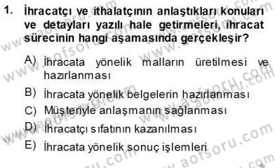 Gümrük Mevzuatı Dersi 2013 - 2014 Yılı (Vize) Ara Sınav Soruları 1. Soru