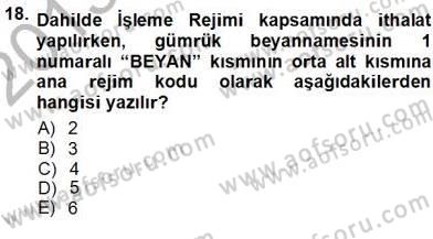 Gümrük Mevzuatı Dersi 2013 - 2014 Yılı (Vize) Ara Sınav Soruları 18. Soru